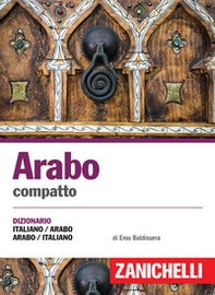 Arabo compatto. Dizionario italiano-arabo, arabo-italiano - Librerie.coop