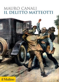 Il delitto Matteotti - Librerie.coop
