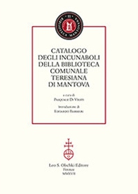 Catalogo degli incunaboli della Biblioteca comunale Teresiana di Mantova - Librerie.coop