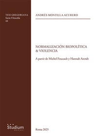 Normalizacion biopolitica & violencia. A partir de Michel Foucault y Hannah Arendt - Librerie.coop