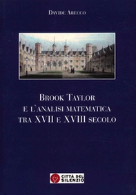 Brook Taylor e l'analisi matematica tra XVII e XVIII secolo - Librerie.coop