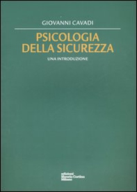 Psicologia della sicurezza. Una introduzione - Librerie.coop