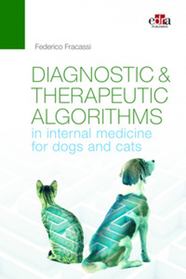 Diagnostic & therapeutic algorithms in internal medicine for dogs and cats - Librerie.coop Diagnostic & therapeutic algorithms in internal medicine for dogs and cats - Librerie.coop