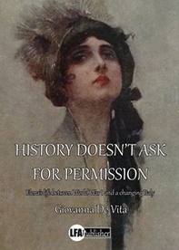 History doesn't ask for permission. Elena's life between World War I and a changing Italy - Librerie.coop