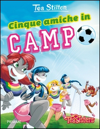 Cinque amiche in campo - Librerie.coop Cinque amiche in campo - Librerie.coop