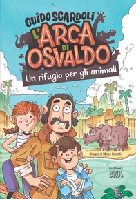 L’Arca di Osvaldo. Un rifugio per gli animali - Librerie.coop