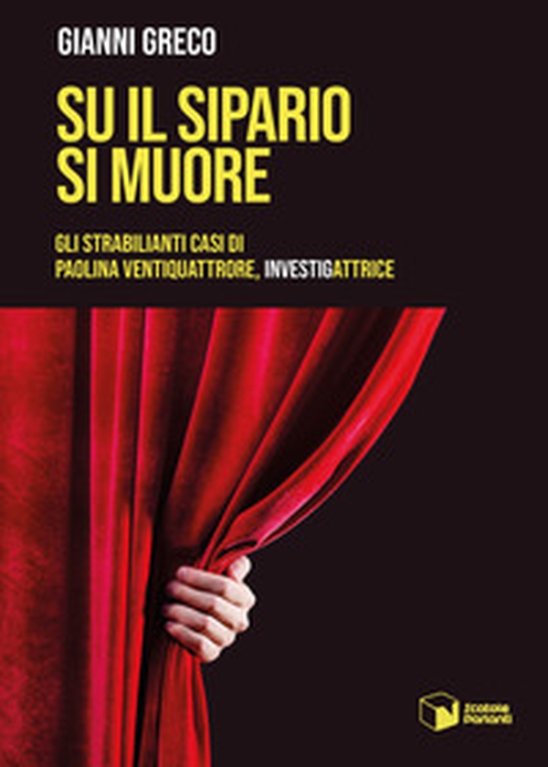 Su il sipario si muore. Gli strabilianti casi di Paolina Ventiquattrore, investigattrice - Librerie.coop Su il sipario si muore. Gli strabilianti casi di Paolina Ventiquattrore, investigattrice - Librerie.coop