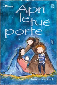 Apri le tue porte. Novena di Natale per bambini e ragazzi - Librerie.coop Apri le tue porte. Novena di Natale per bambini e ragazzi - Librerie.coop