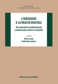 L'individuo e la realtà digitale. Una questione costituzionale e democratica oltre la virtualità - Librerie.coop