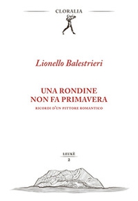 Una rondine non fa primavera. Ricordi d'un pittore romantico - Librerie.coop