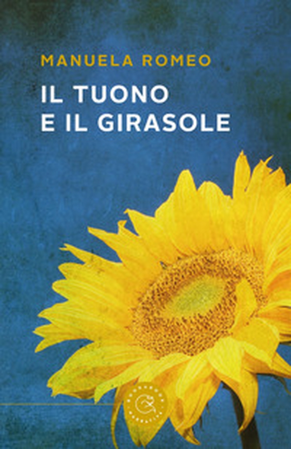 Il tuono e il girasole - Librerie.coop Il tuono e il girasole - Librerie.coop