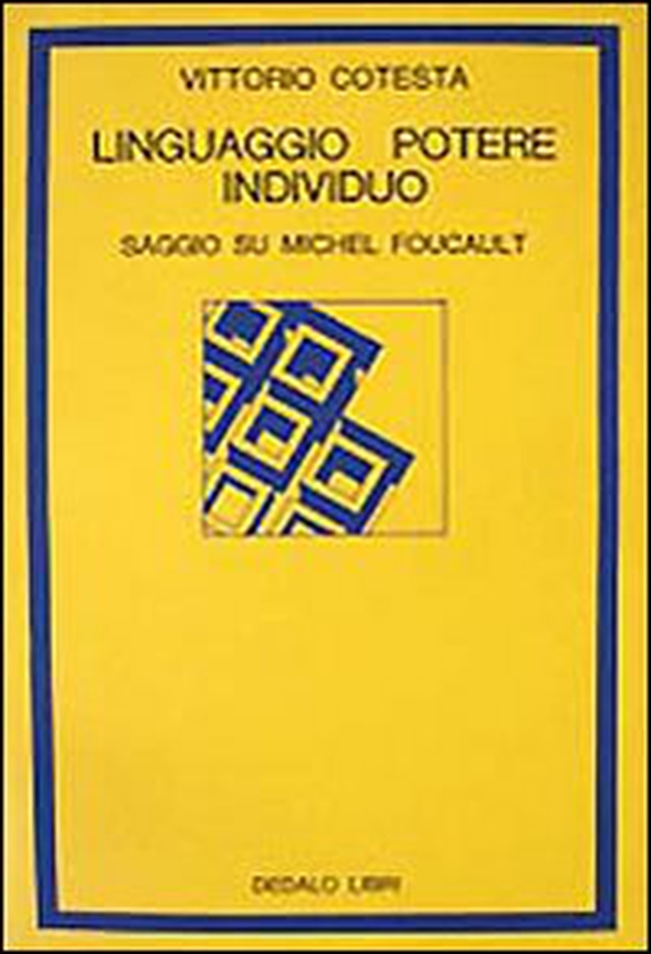 Linguaggio, potere individuo. Saggio su Michel Foucault - Librerie.coop Linguaggio, potere individuo. Saggio su Michel Foucault - Librerie.coop