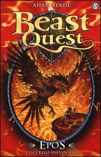 Epos. L'uccello infuocato. Beast Quest - Vol. 6 - Librerie.coop
