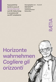 Cogliere gli orizzonti. Scritti in onore di Hannes Obermair in occasione del suo 65° compleanno - Librerie.coop