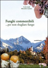 Funghi commestibili... Per non sbagliare fungo - Librerie.coop