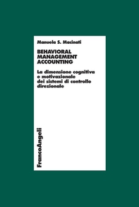 Behavioral management accounting. La dimensione cognitiva e motivazionale dei sistemi di controllo direzionale - Librerie.coop Behavioral management accounting. La dimensione cognitiva e motivazionale dei sistemi di controllo direzionale - Librerie.coop