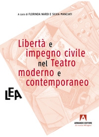 Libertà e impegno civile nel teatro moderno e contemporaneo - Librerie.coop