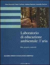 Laboratorio di educazione ambientale: l'Aria. Idee, progetti, materiali - Librerie.coop Laboratorio di educazione ambientale: l'Aria. Idee, progetti, materiali - Librerie.coop