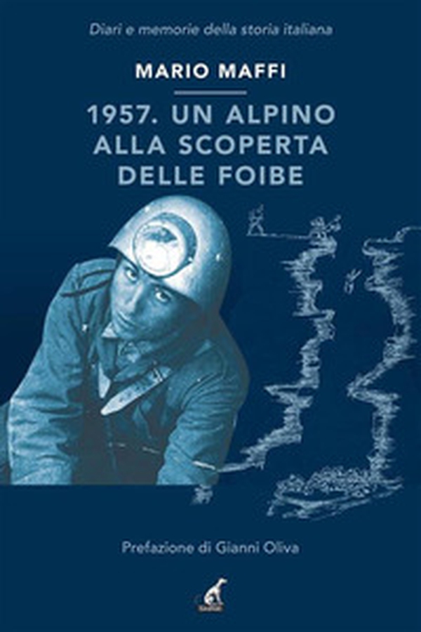1957. Un alpino alla scoperta delle foibe - Librerie.coop