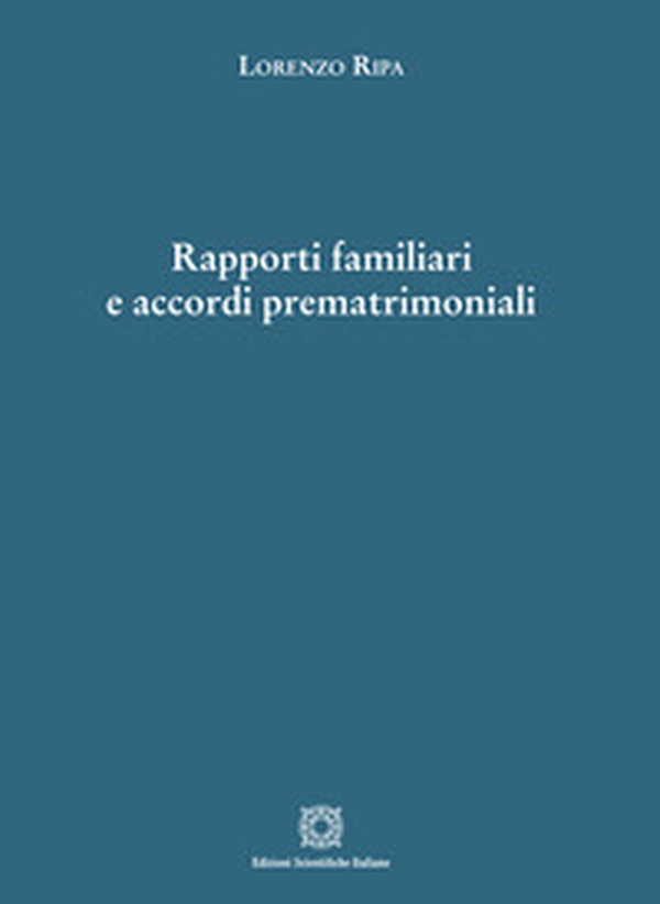 Rapporti familiari e accordi prematrimoniali - Librerie.coop Rapporti familiari e accordi prematrimoniali - Librerie.coop