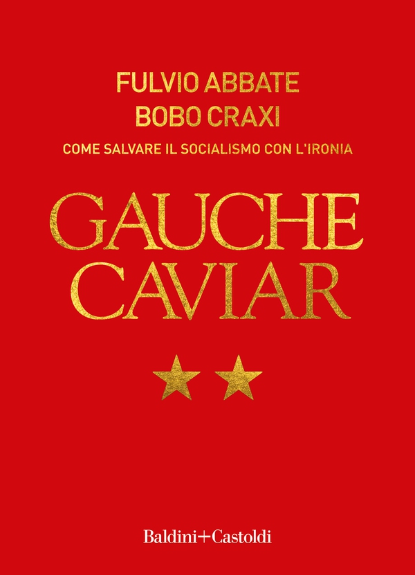 Gauche Caviar. Come salvare il socialismo con ironia - Librerie.coop Gauche Caviar. Come salvare il socialismo con ironia - Librerie.coop