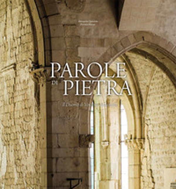Parole di pietra. Il Duomo di Venzone si racconta - Librerie.coop Parole di pietra. Il Duomo di Venzone si racconta - Librerie.coop