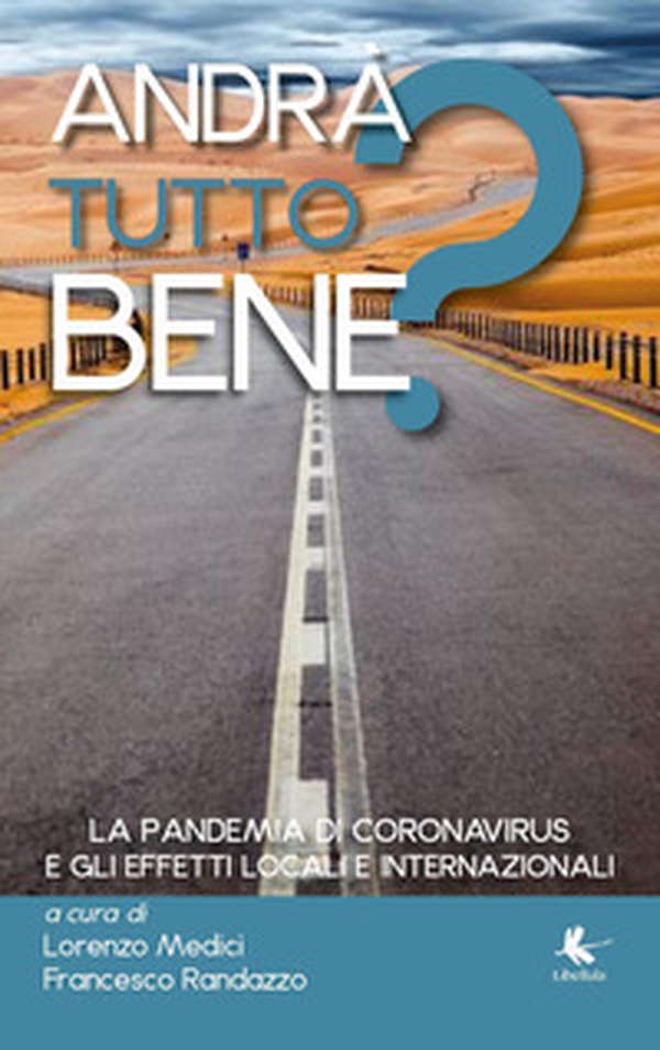 Andrà tutto bene? La pandemia di coronavirus e gli effetti locali e internazionali - Librerie.coop Andrà tutto bene? La pandemia di coronavirus e gli effetti locali e internazionali - Librerie.coop