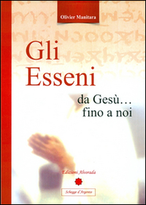 Gli Esseni da Gesù... fino a noi - Librerie.coop Gli Esseni da Gesù... fino a noi - Librerie.coop