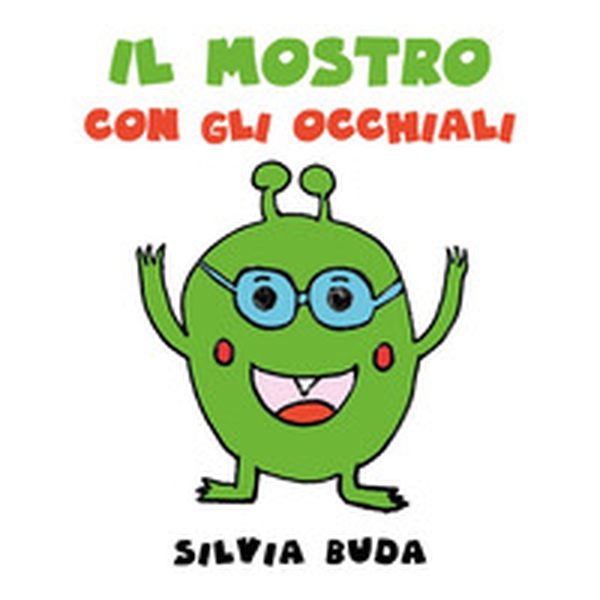 Il mostro con gli occhiali - Librerie.coop Il mostro con gli occhiali - Librerie.coop