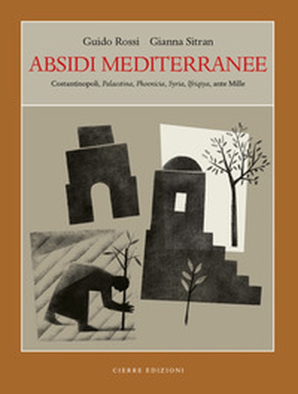 Absidi mediterranee. Costantinopoli, Palaestina, Phoenicia, Syria, Ifriqiya, ante Mille - Librerie.coop Absidi mediterranee. Costantinopoli, Palaestina, Phoenicia, Syria, Ifriqiya, ante Mille - Librerie.coop