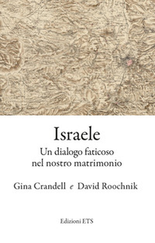 Israele. Un dialogo faticoso nel nostro matrimonio - Librerie.coop
