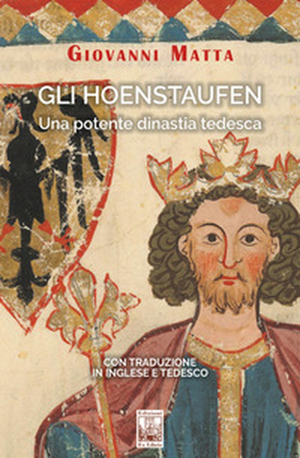 Gli Hoenstaufen. Una potente dinastia tedesca. Ediz. italiana, inglese e tedesca - Librerie.coop Gli Hoenstaufen. Una potente dinastia tedesca. Ediz. italiana, inglese e tedesca - Librerie.coop