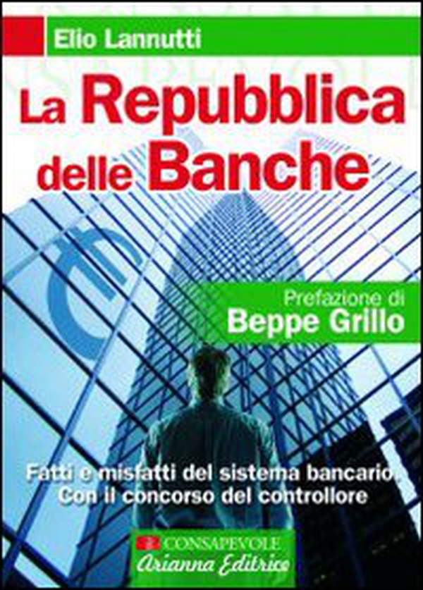 La Repubblica delle banche. Fatti e misfatti del sistema bancario. Con il concorso del controllore - Librerie.coop La Repubblica delle banche. Fatti e misfatti del sistema bancario. Con il concorso del controllore - Librerie.coop