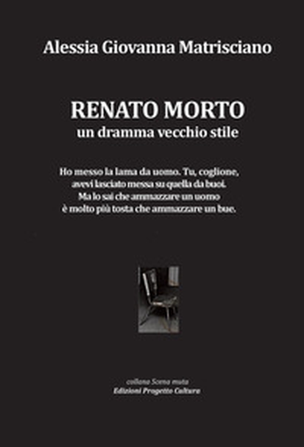 Renato morto. Un dramma vecchio stile - Librerie.coop Renato morto. Un dramma vecchio stile - Librerie.coop