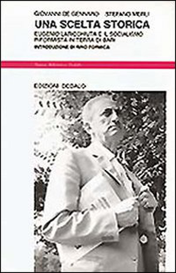 Una scelta storica. Eugenio Laricchiuta e il socialismo riformista in Terra di Bari - Librerie.coop Una scelta storica. Eugenio Laricchiuta e il socialismo riformista in Terra di Bari - Librerie.coop