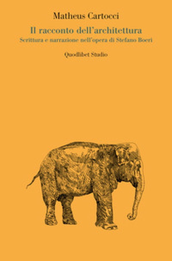 Il racconto dell'architettura. Scrittura e narrazione nell'opera di Stefano Boeri - Librerie.coop Il racconto dell'architettura. Scrittura e narrazione nell'opera di Stefano Boeri - Librerie.coop