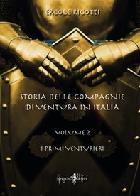 Storia delle compagnie di ventura in Italia - Vol. 2 - Librerie.coop