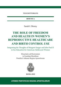 The role of freedom and health in women's reproductive healthcare and birth control use. Integrating the thoughts of Margaret Sanger and John Paul II in sex education for american adolescent women - Librerie.coop The role of freedom and health in women's reproductive healthcare and birth control use. Integrating the thoughts of Margaret Sanger and John Paul II in sex education for american adolescent women - Librerie.coop