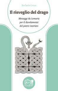 Il risveglio del drago. Messaggi da Lemuria per il disvelamento del potere interiore - Librerie.coop Il risveglio del drago. Messaggi da Lemuria per il disvelamento del potere interiore - Librerie.coop