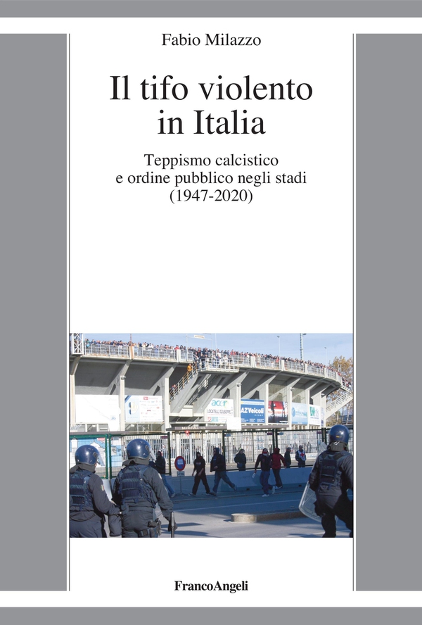 Il tifo violento in Italia - Librerie.coop Il tifo violento in Italia - Librerie.coop