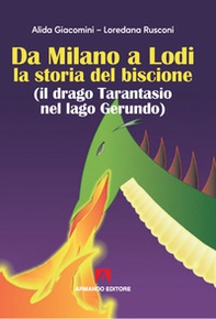 Da Milano a Lodi la storia del biscione (il drago Tarantasio nel lago Gerundo) - Librerie.coop
