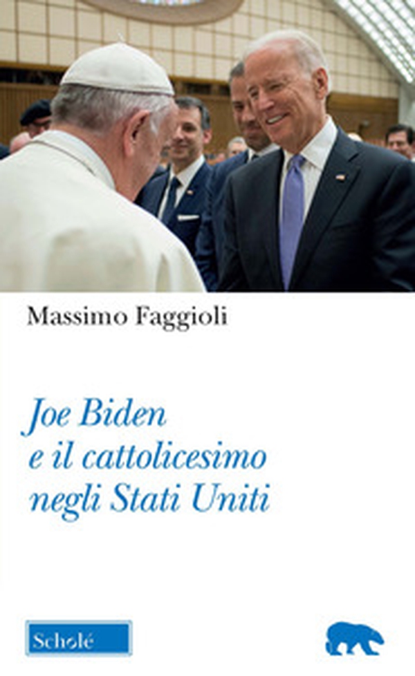 Joe Biden e il cattolicesimo negli Stati Uniti - Librerie.coop Joe Biden e il cattolicesimo negli Stati Uniti - Librerie.coop