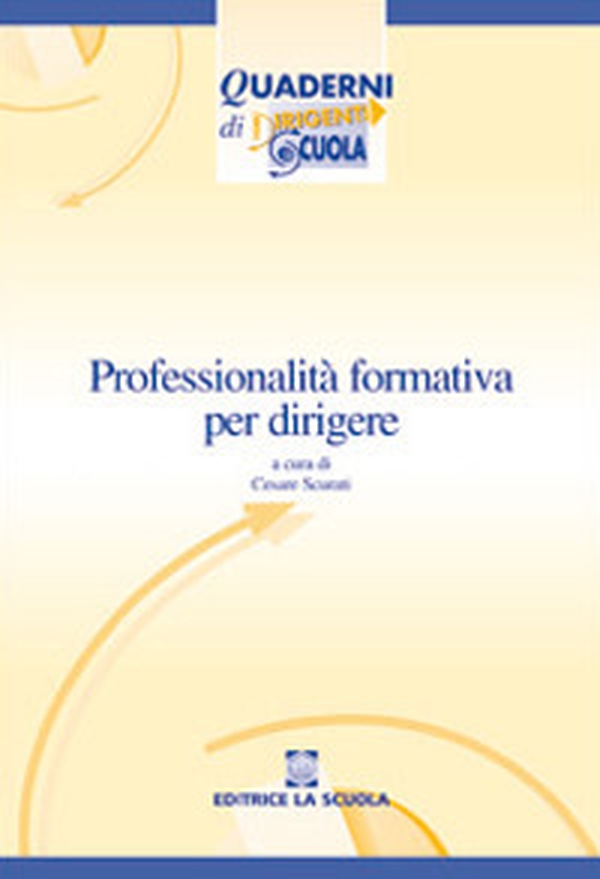 Professionalità formativa per dirigere - Librerie.coop Professionalità formativa per dirigere - Librerie.coop