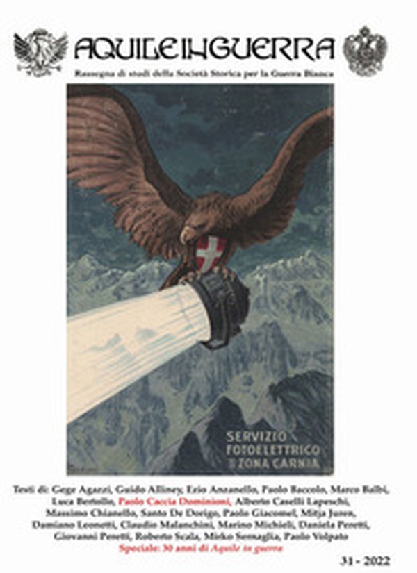 Aquile in guerra. Rassegna di studi della Società storica per la guerra bianca - Vol. 31 - Librerie.coop Aquile in guerra. Rassegna di studi della Società storica per la guerra bianca - Vol. 31 - Librerie.coop