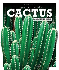 Il grande libro dei cactus e delle piante grasse - Librerie.coop