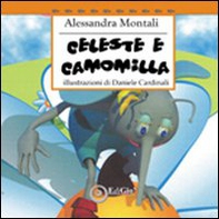 Celeste e la camomilla - Librerie.coop Celeste e la camomilla - Librerie.coop