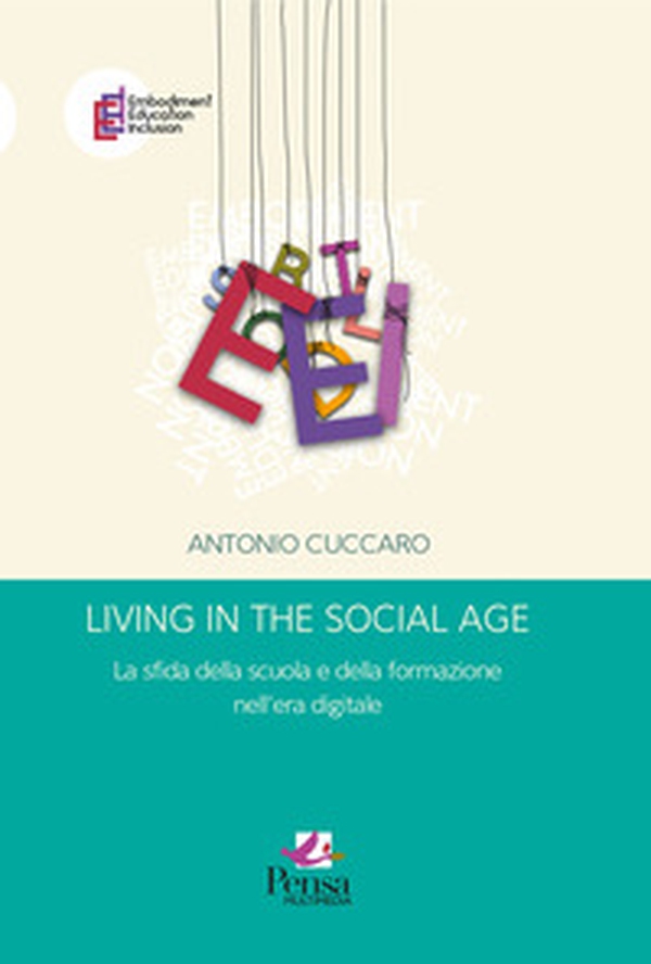 Living in the social age. La sfida della scuola e della formazione nell'era digitale - Librerie.coop Living in the social age. La sfida della scuola e della formazione nell'era digitale - Librerie.coop