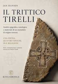 Il Trittico Tirelli. Analisi epigrafica, runologica e materiale di un manufatto di origine norrena - Librerie.coop