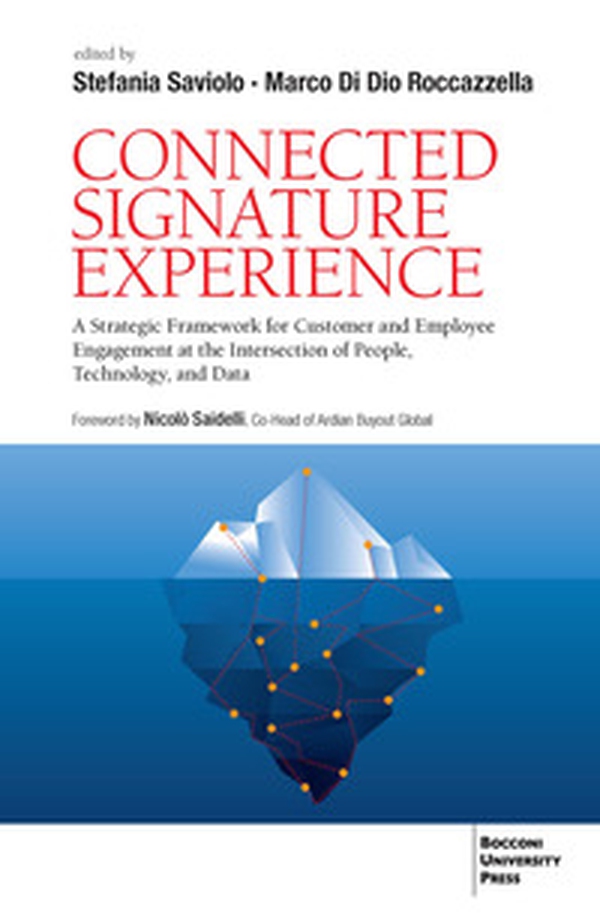 Connected signature experience. A strategic framework for customer and employee engagement at the intersection of people, technology, and data - Librerie.coop
