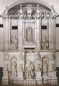 Quaderni dell'Istituto di Storia dell'Architettura. n.s. 75-76, 2022 - Librerie.coop